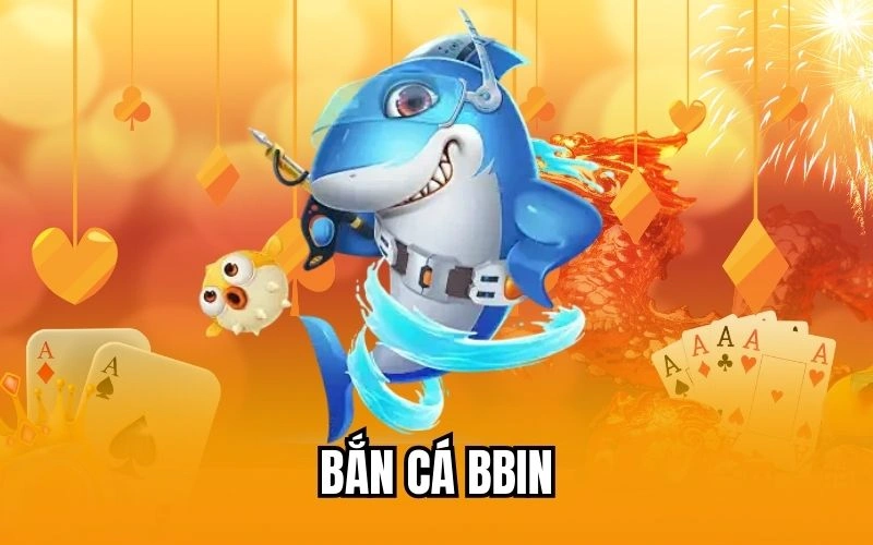 Bắn cá bbin tại luck8