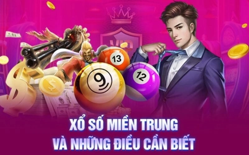 Tìm hiểu nhanh về khái niệm chơi xổ số miền Trung