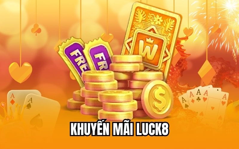 Khuyến mãi luck8 mới nhất