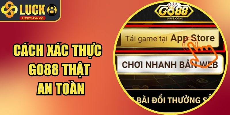 Hướng Dẫn Xác Thực Go88 Thật Để Bảo Vệ Tài Khoản Tốt Nhất